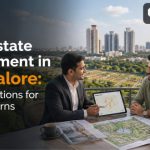 Real Estate Investment in Bangalore: Best Locations for High Returns
