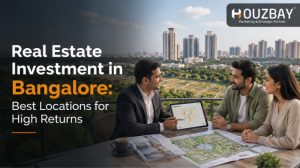 Real Estate Investment in Bangalore: Best Locations for High Returns